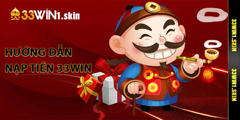 Hướng dẫn nạp tiền 33Win